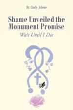 Shame Unveiled the Monument Promise af Jolene Dr. Cindy Jolene