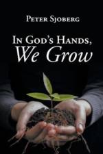 In God's Hands, We Grow af Sjoberg Peter Sjoberg