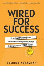 WIRED FOR SUCCESS: PRACTICAL PHILOSOPHIE af EDMOND ABRAMYAN