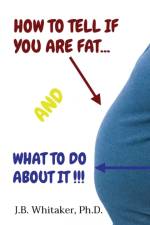 How to Tell if You Are Fat and What to Do About It af J. B. Whitaker