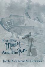 For the Money and the Fun af Jacob D. Deorksen