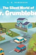 The Silent World of Mr. Grumblebee af C G Roberson
