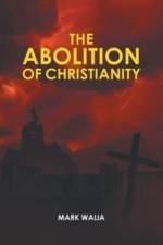 The Abolition of Christianity af Mark Walia