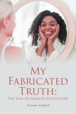 My Fabricated Truth af Tijuana Fulford
