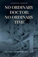 No Ordinary Doctor; No Ordinary Time af Henry Greenberg