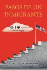 Pasos de un Inmigrante af Carlos Jaya Alvarado
