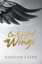On Eagles' Wings af Katelyn Layne