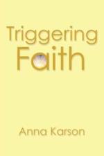 Triggering Faith af Anna Karson