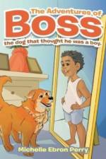 The Adventures of Boss af Michelle Ebron Perry