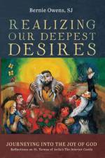 Realizing Our Deepest Desires af Bernie Sj Owens