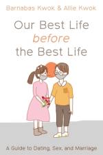 Our Best Life before the Best Life af Barnabas Kwok