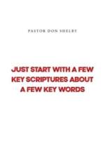 Just Start with a Few Key Scriptures about a Few Key Words af Pastor Don Shelby