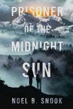 Prisoner of the Midnight Sun af Noel B Snook