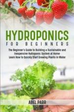 Hydroponics For Beginners af Abel Parr