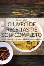 O Livro de Receitas de Soja Completo af Ricardo Silva