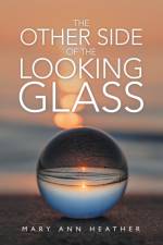 The Other Side of the Looking Glass af Mary Ann Heather