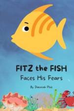 Fitz the Fish Faces His Fears af Dakotah Pike