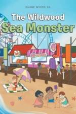 The Wildwood Sea Monster af Myers Sr. Duane Myers Sr.