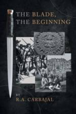 The Blade, the Beginning af Carbajal R.A. Carbajal