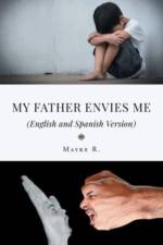 My Father Envies Me (English and Spanish Version) af R. Mayke R.