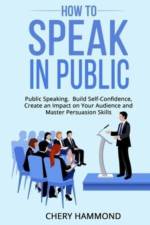 HOW TO SPEAK IN PUBLIC Public Speaking af Hammond Chery Hammond
