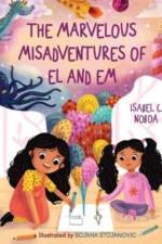 The Marvelous Misadventures of El and Em af Noboa Isabel C Noboa