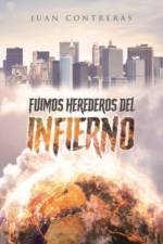 Fuimos Herederos del Infierno af Juan Contreras