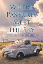Where Pastures Meet the Sky af Andrea René Rudie
