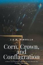 Corn, Crown, and Conflagration af J. A. M. Kinsella