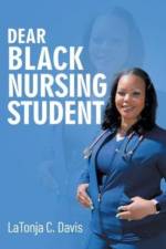 Dear Black Nursing Student af Latonja C. Davis
