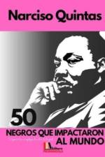 50 NEGROS QUE IMPACTARON AL MUNDO - Narciso Quintas af Narciso Quintas