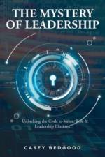 The Mystery of Leadership af Casey Bedgood