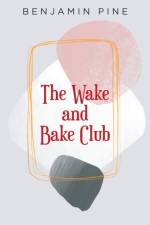 The Wake and Bake Club af Benjamin Pine