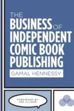 The Business of Independent Comic Book Publishing af Gamal Hennessy