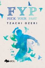 Fyp: Fuck Your Past af Tzachi Ozeri