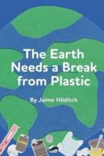 The Earth Needs a Break from Plastic