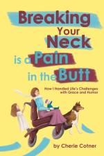 Breaking Your Neck is a Pain in the Butt af Cherie Cotner