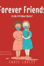 Forever Friends: Do We Still Wear Masks? af Chris Cokley