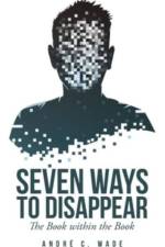 Seven Ways to Disappear af André C. Wade
