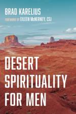 Desert Spirituality for Men af Brad Karelius