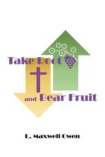 Take Root and Bear Fruit af L. Maxwell Owen