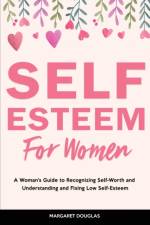 Self-Esteem for Women af Margaret Douglas