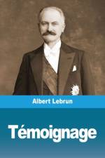 Témoignage af Albert Lebrun