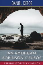 An American Robinson Crusoe (Esprios Classics) af Daniel Defoe