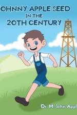 Johnny Apple Seed In the 20th Century af M. John Apple