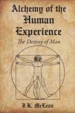Alchemy of the Human Experience af J. K. McLean