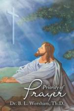 Priority of Prayer af B. L. Worsham Th. D.