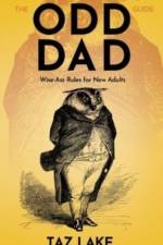 The Odd Dad Guide: Wise-Ass Rules for New Adults af Taz Lake