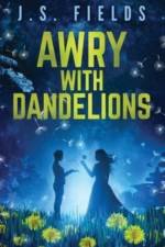 Awry With Dandelions af J. S. Fields