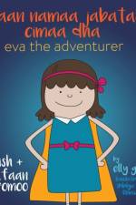 Eva the Adventurer. Evaan namaa jabataa cimaa dha af Elly Gedye